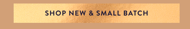 Shop New & Small Batch 