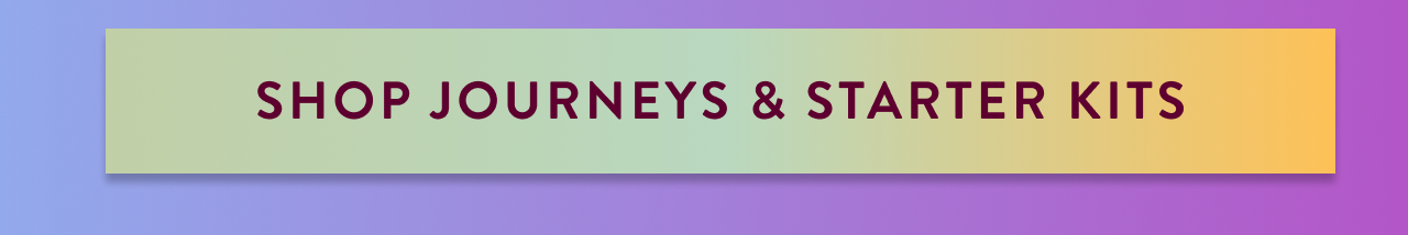 Journeys & Starter Kits