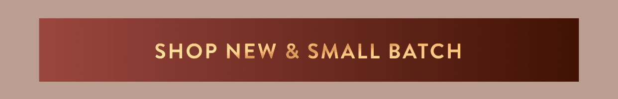 Shop New & Small Batch 