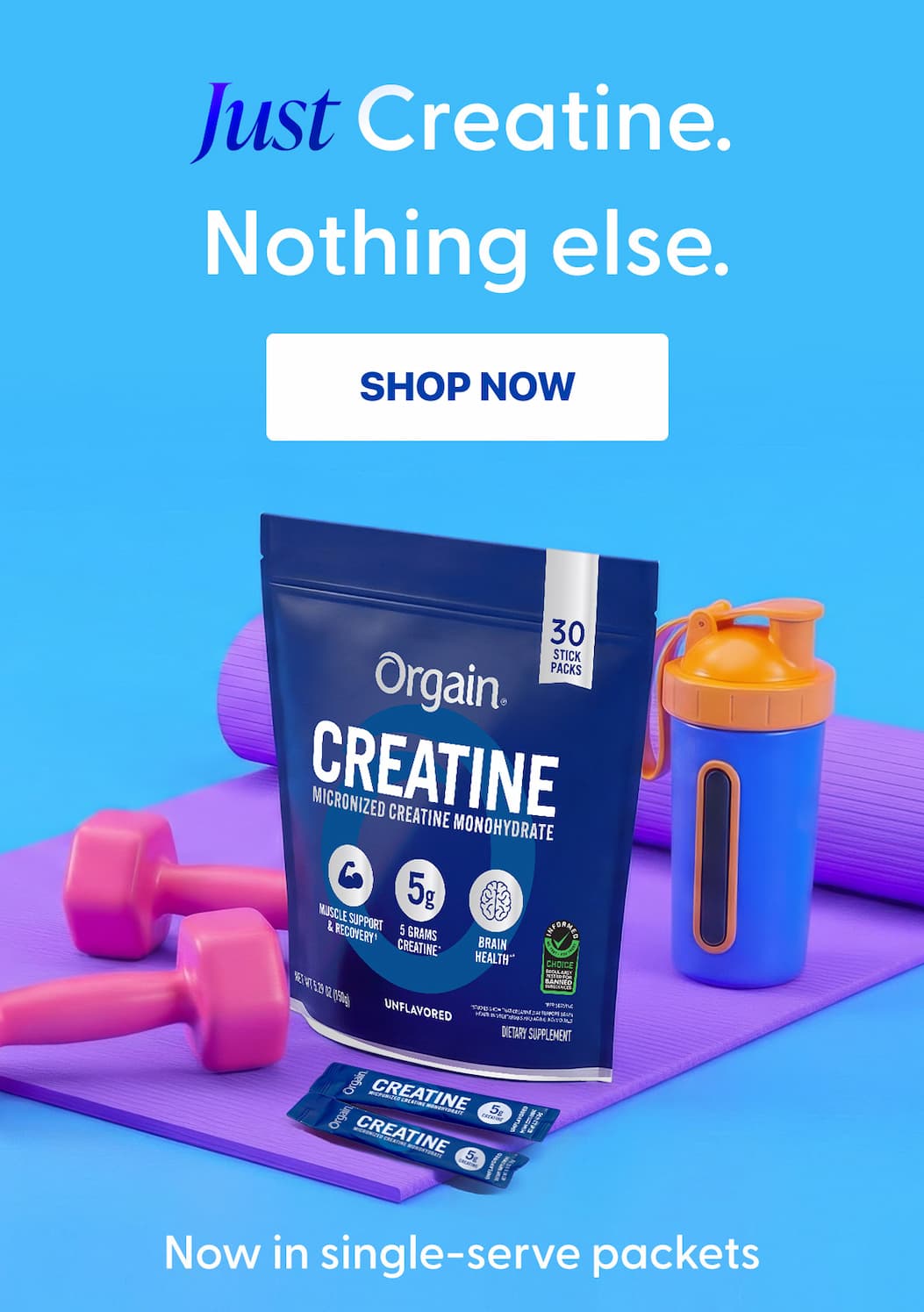Just Creatine. Nothing Else. Now available in single-serve packets.