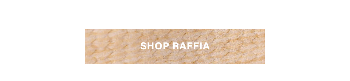 Shop Raffia
