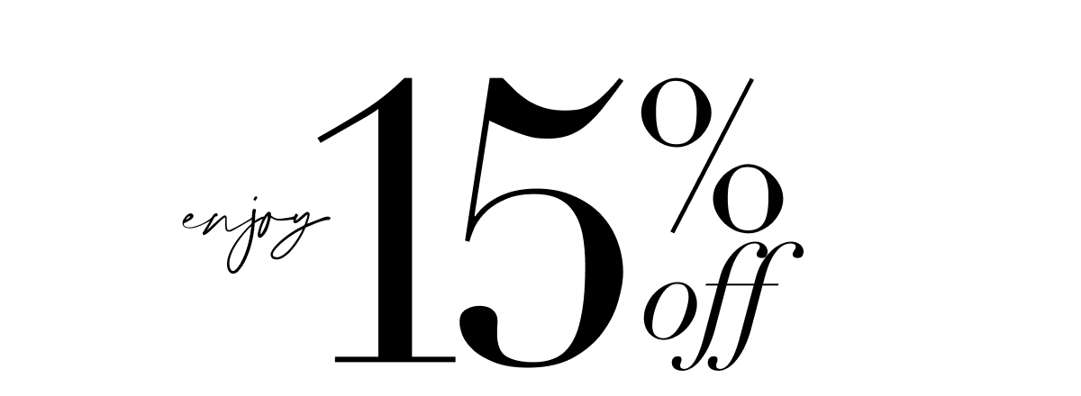 enjoy 15% off