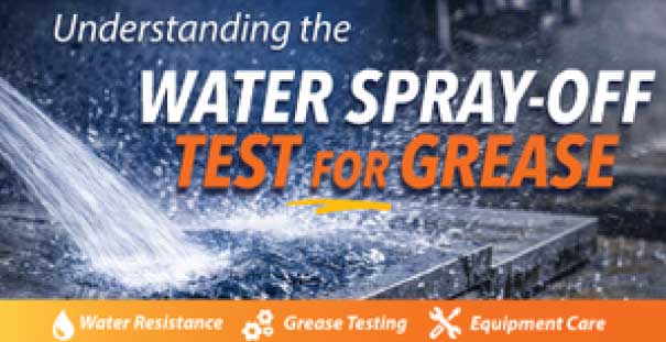 Understanding the Water Spray-Off Test for Grease