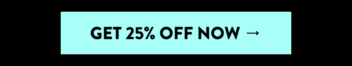 Get 25% Off Before Midnight