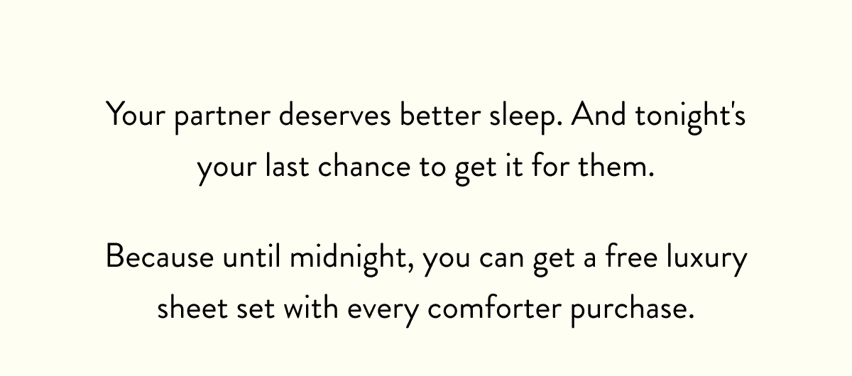 Your partner deserves better sleep.