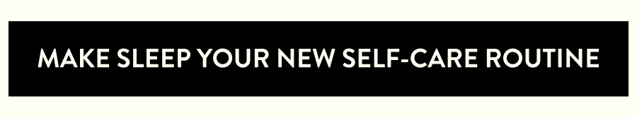 Make Sleep Your New Self-Care Routine