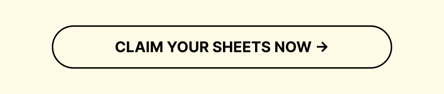 CLAIM YOUR SHEETS NOW →