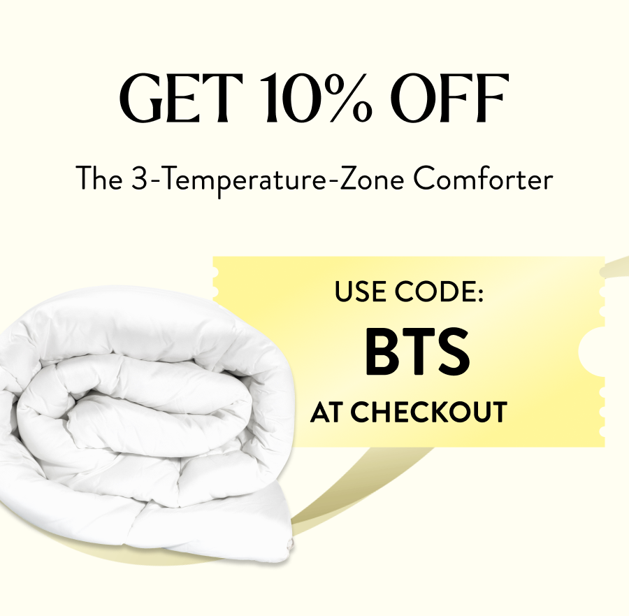 Get 10% Off The 3-Temperature-Zone Comforter | Use Code: BTS at Checkout