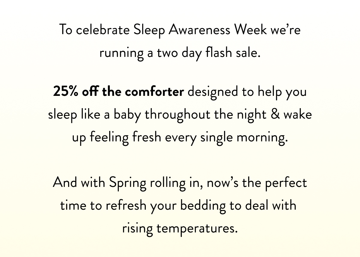 To celebrate Sleep Awareness Week we're running a two day flash sale.