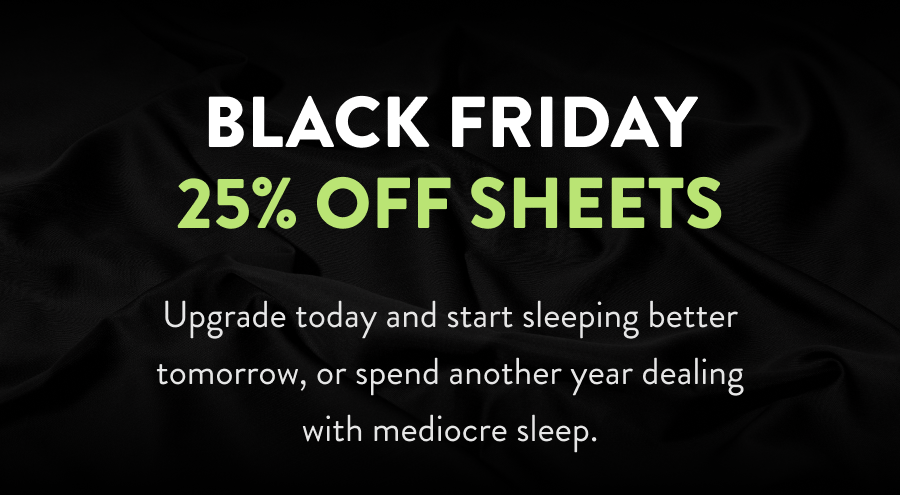 Black Friday 25% Off Sheets
