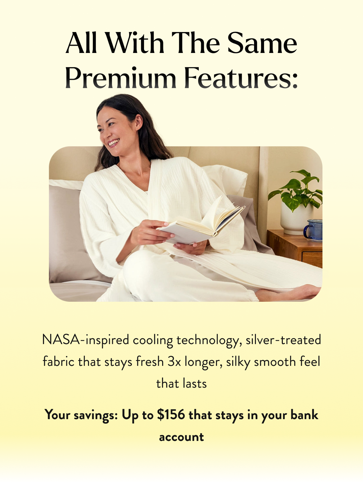 NASA-inspired cooling technology, silver-treated fabric that stays fresh 3x longer, silky smooth feel that lasts