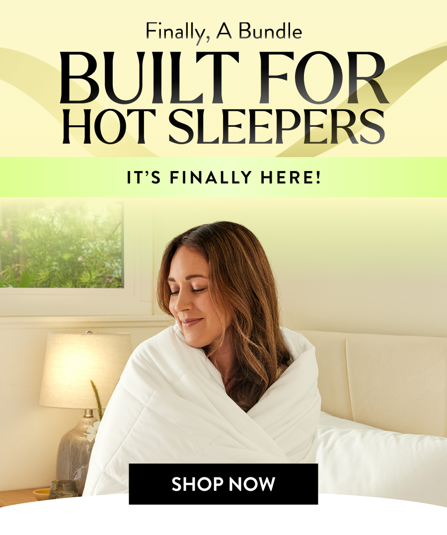 Finally, A Bundle Built for Hot Sleepers