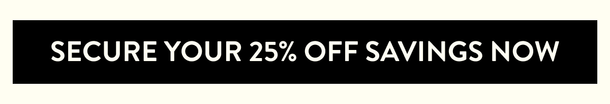 GET 25% OFF NOw →