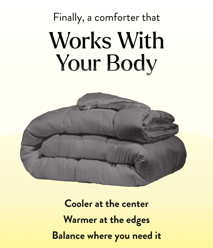 Finally, a comforter that works with your body