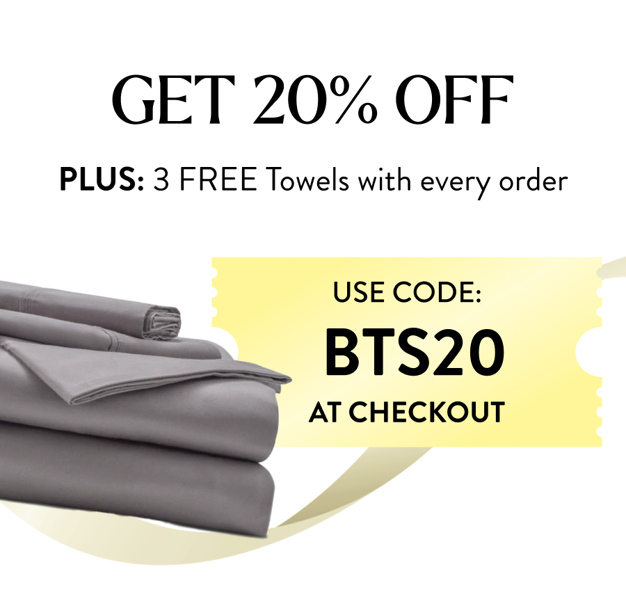 Get 20% Off Plus: 3 Free Towels with every order