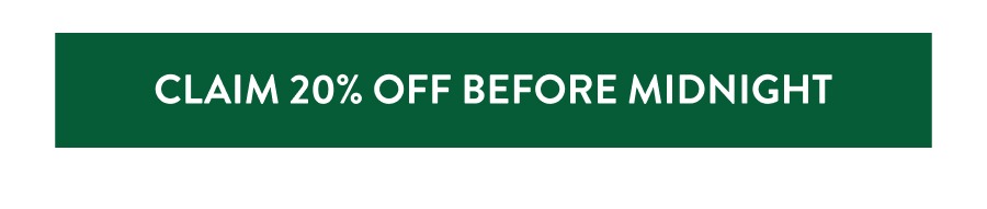 Claim 20% off before midnight