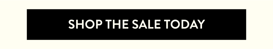 ShOP THE SALE TODAY