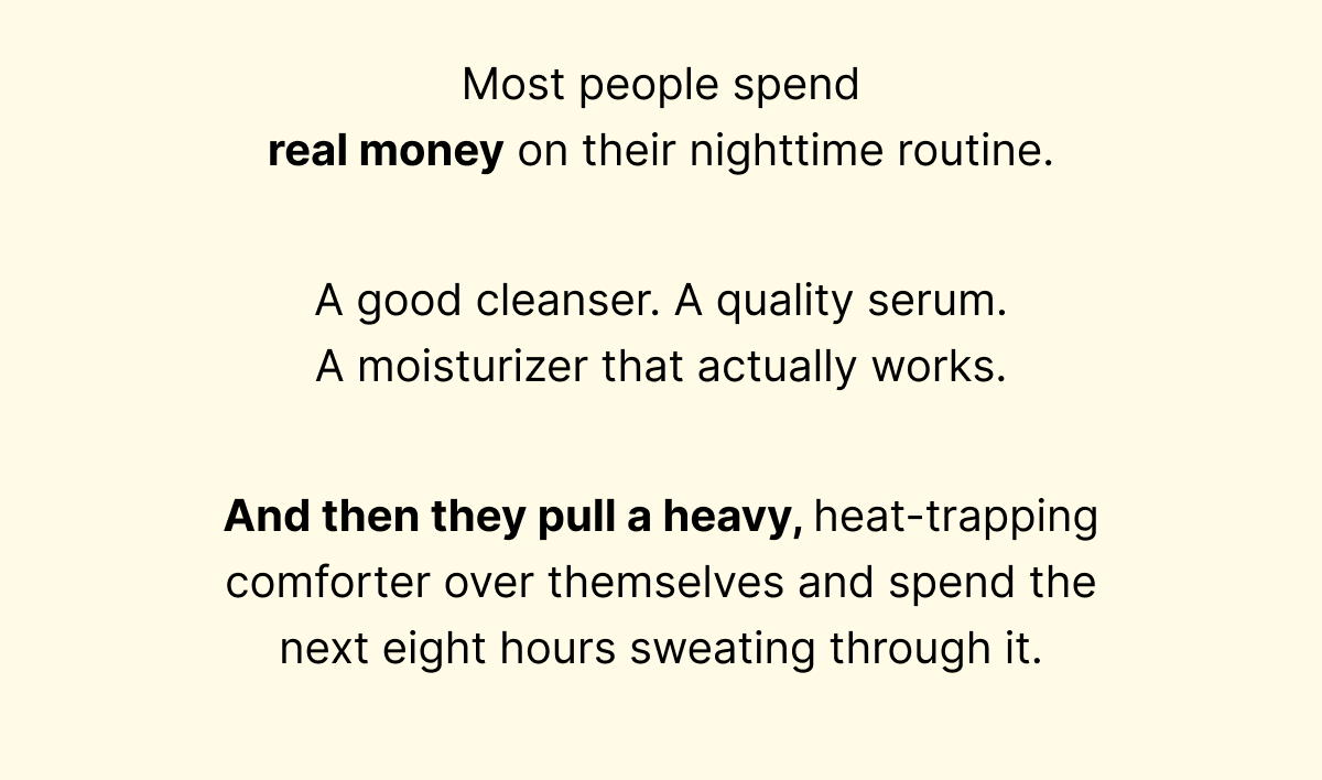 most people spend real money on their nighttime routine.