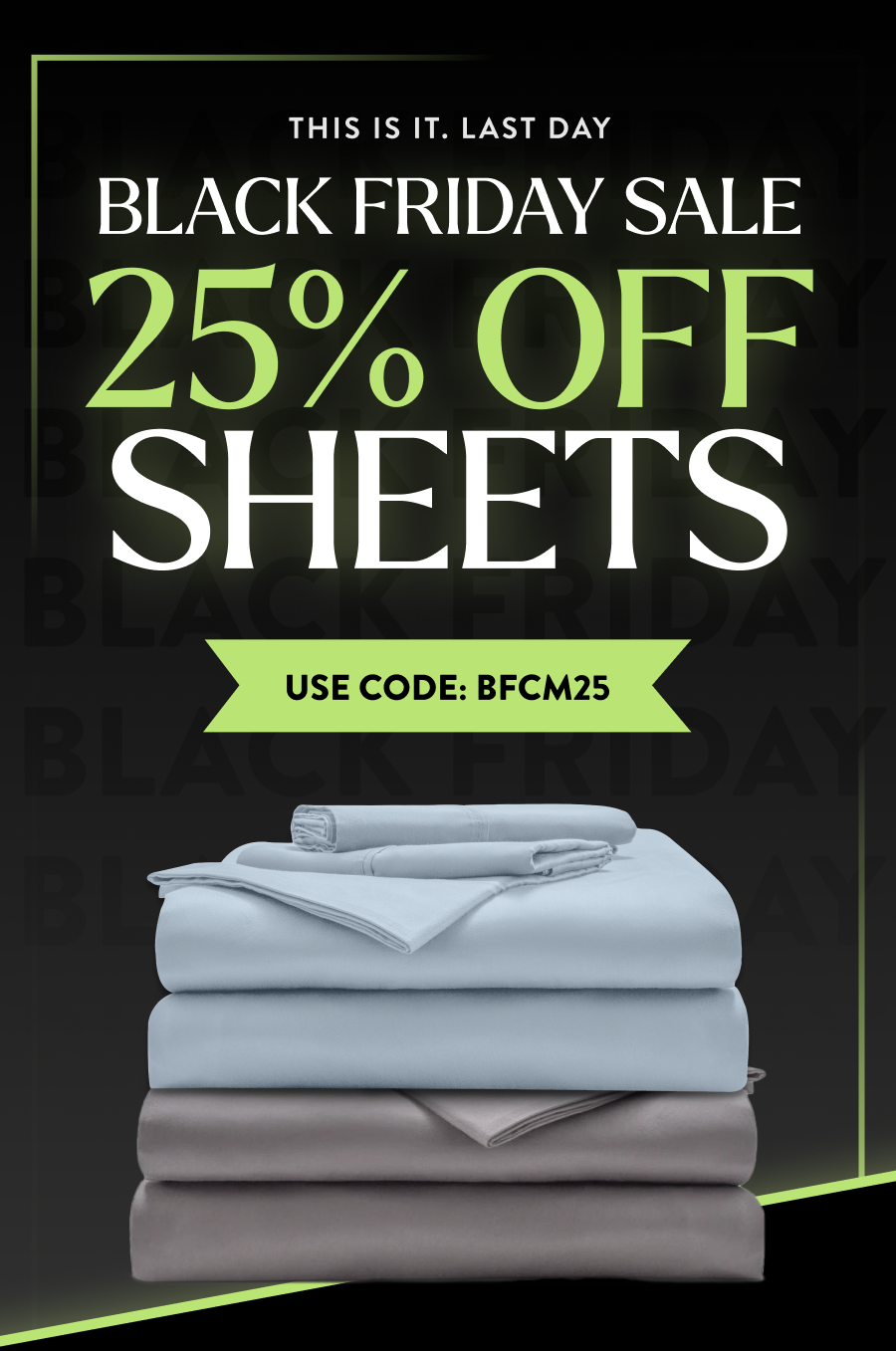 Black Friday Sale 25% Off Sheets