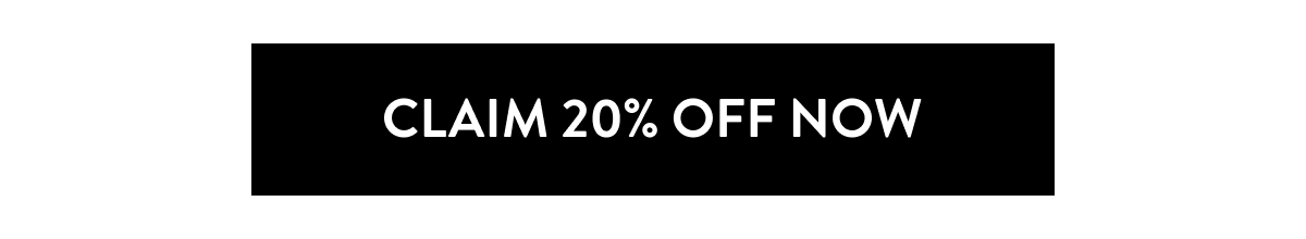 Claim 20% off Now 