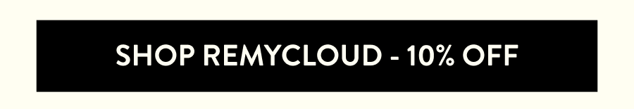 SHOP REMYCLOUD - 10% OFF