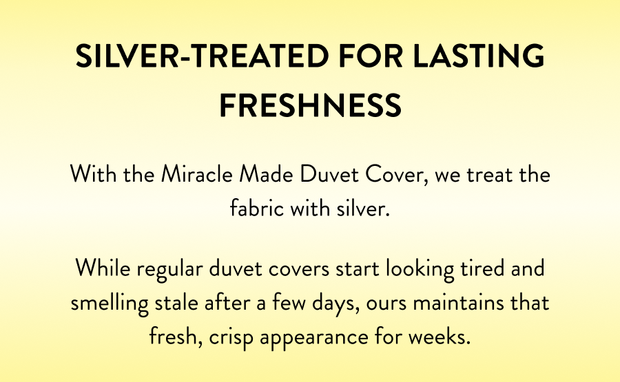 Silver-Treated for Lasting Freshness