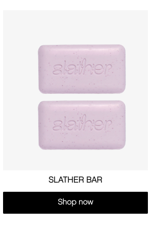 Slather Bar