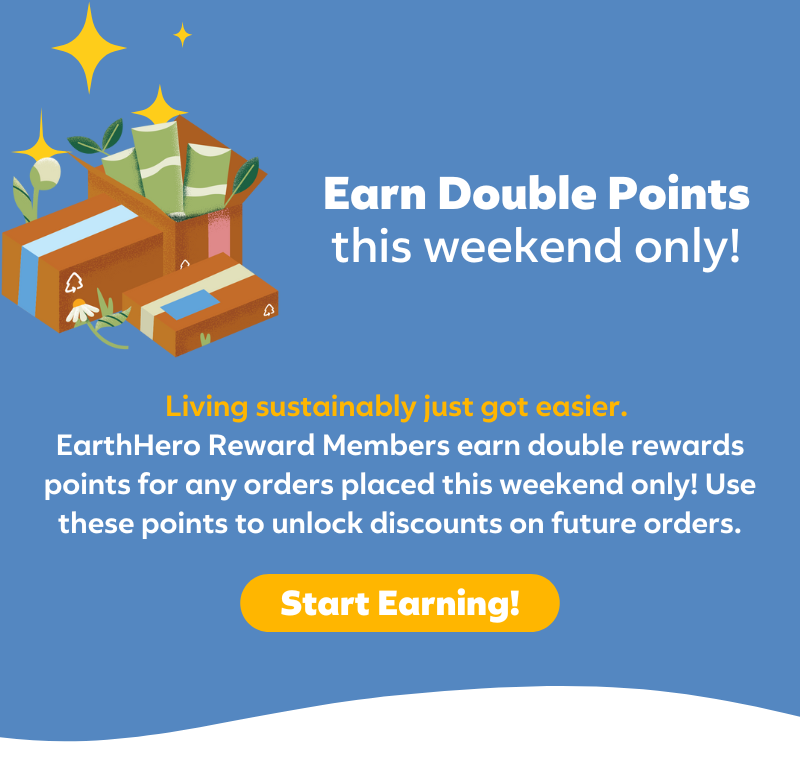 Earn DOUBLE POINTS EarthHero