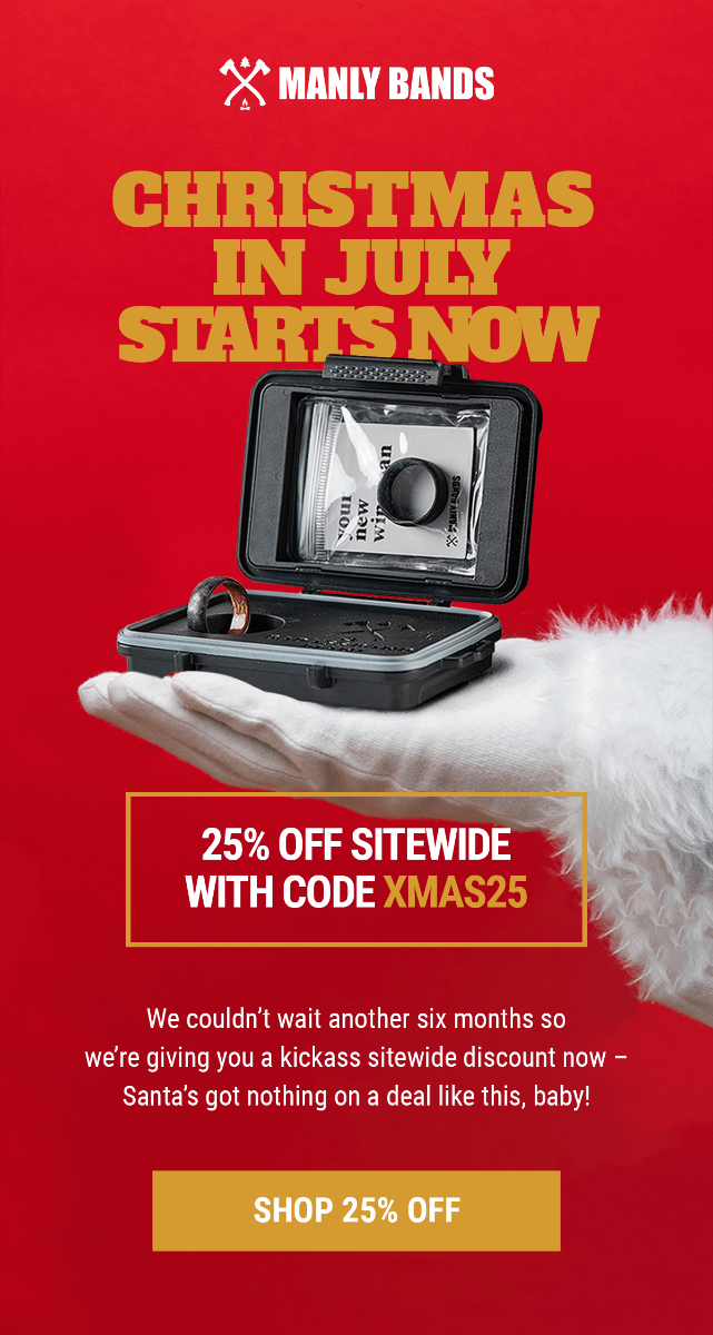 Christmas in July Starts Now | 25% OFF sitewide with code XMAS25 | Shop 25% off