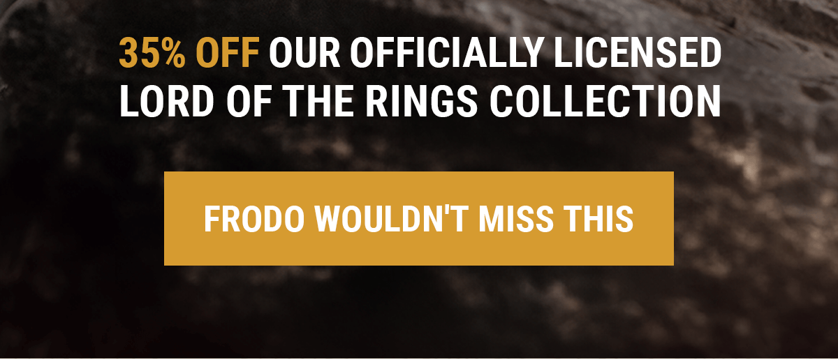 FRODO WOULDN'T MISS THIS