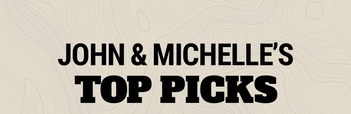 John & Michelle's Top Picks