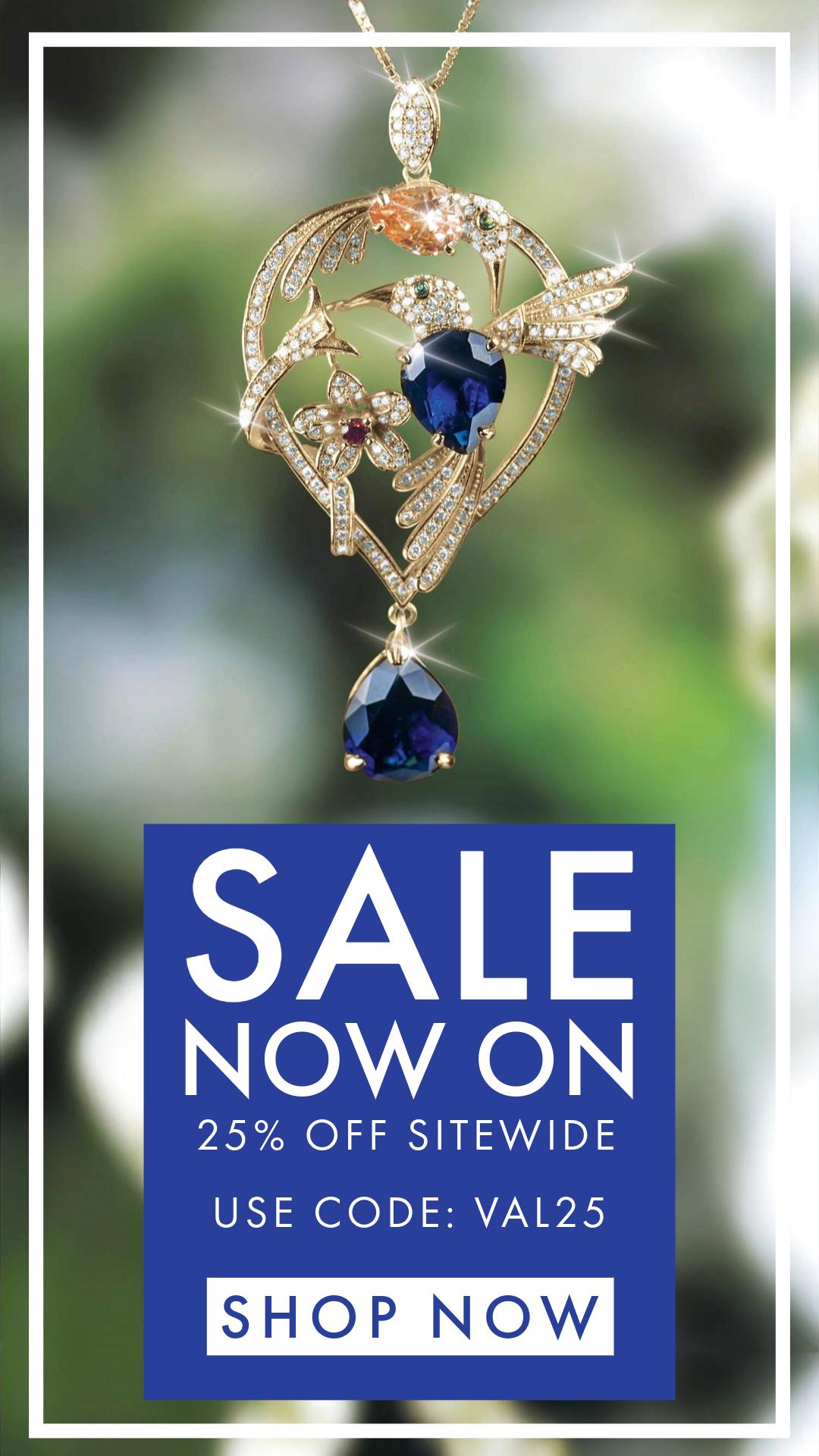 SAVE an extra 25% with code VAL25