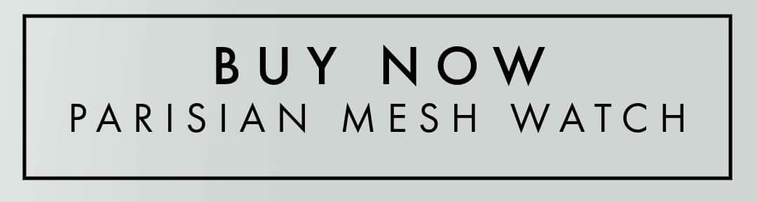 Parisian Mesh Watch