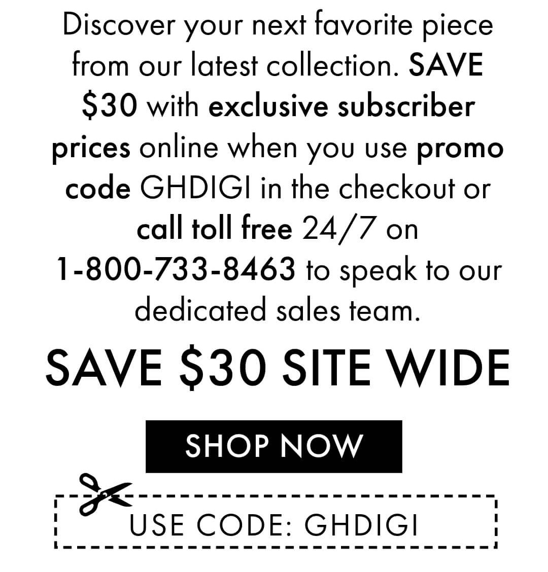 Save $30 online with code GHDIGI