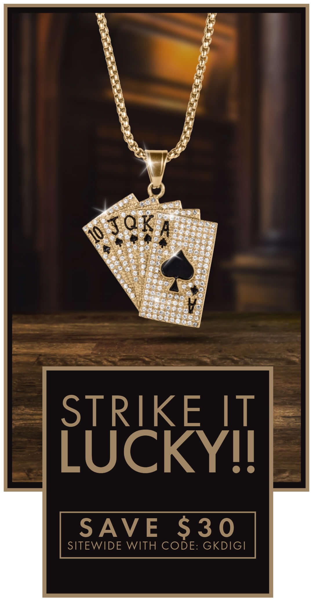 Get extra lucky and save $30 online when you use code GKDIGI in the checkout