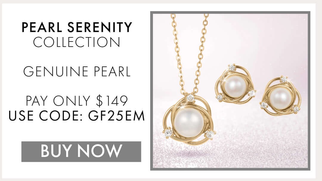 Pearl Serenity  Collectio - Save $80 on selected lines with code GF25EM