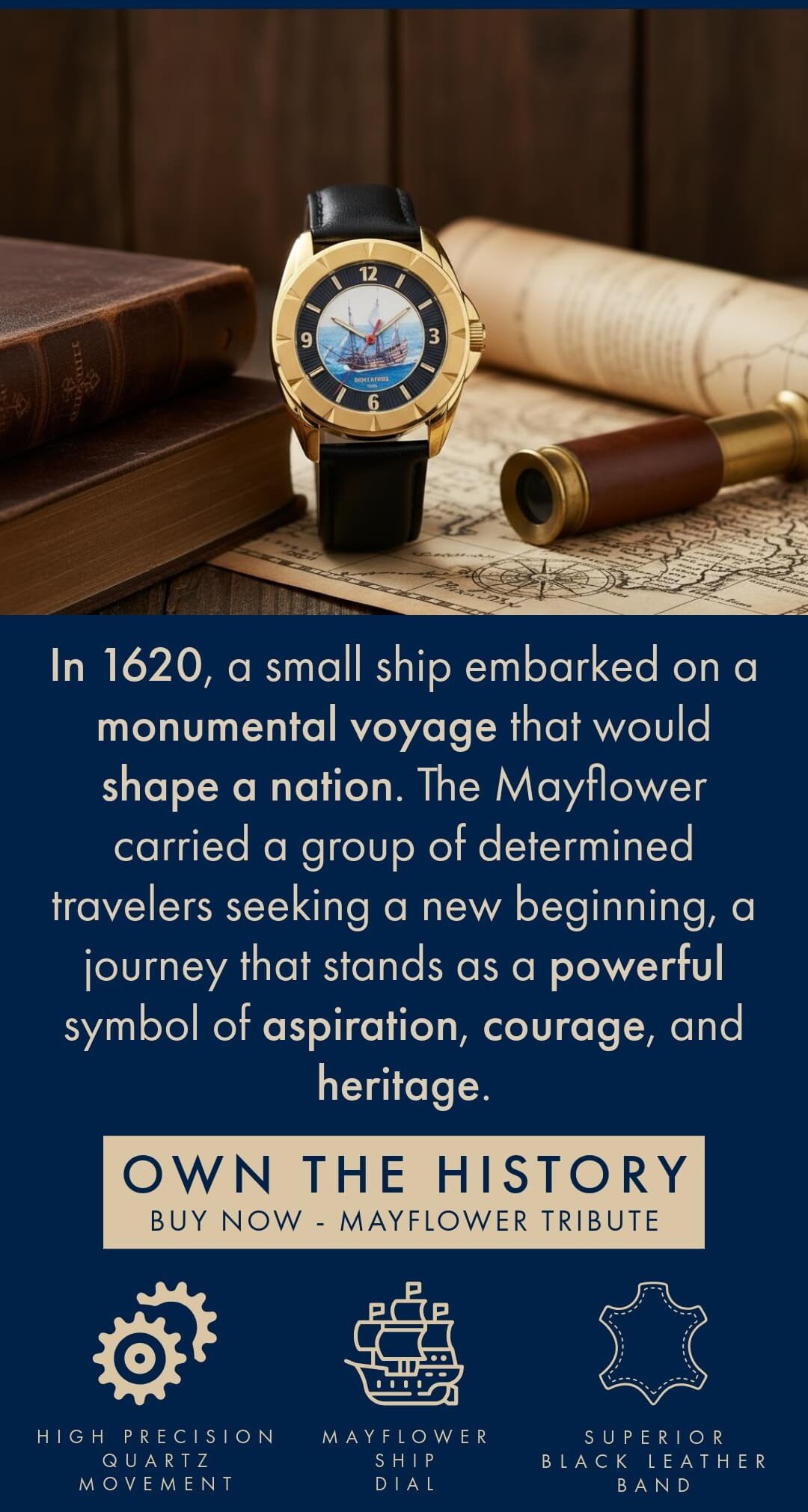 Honor the spirit of courage and heritage. Get the new Mayflower Watch for a special price.	