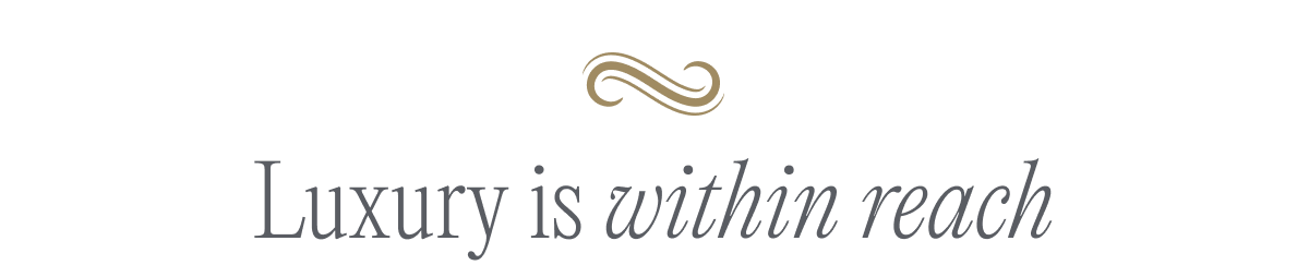 Luxury is within reach