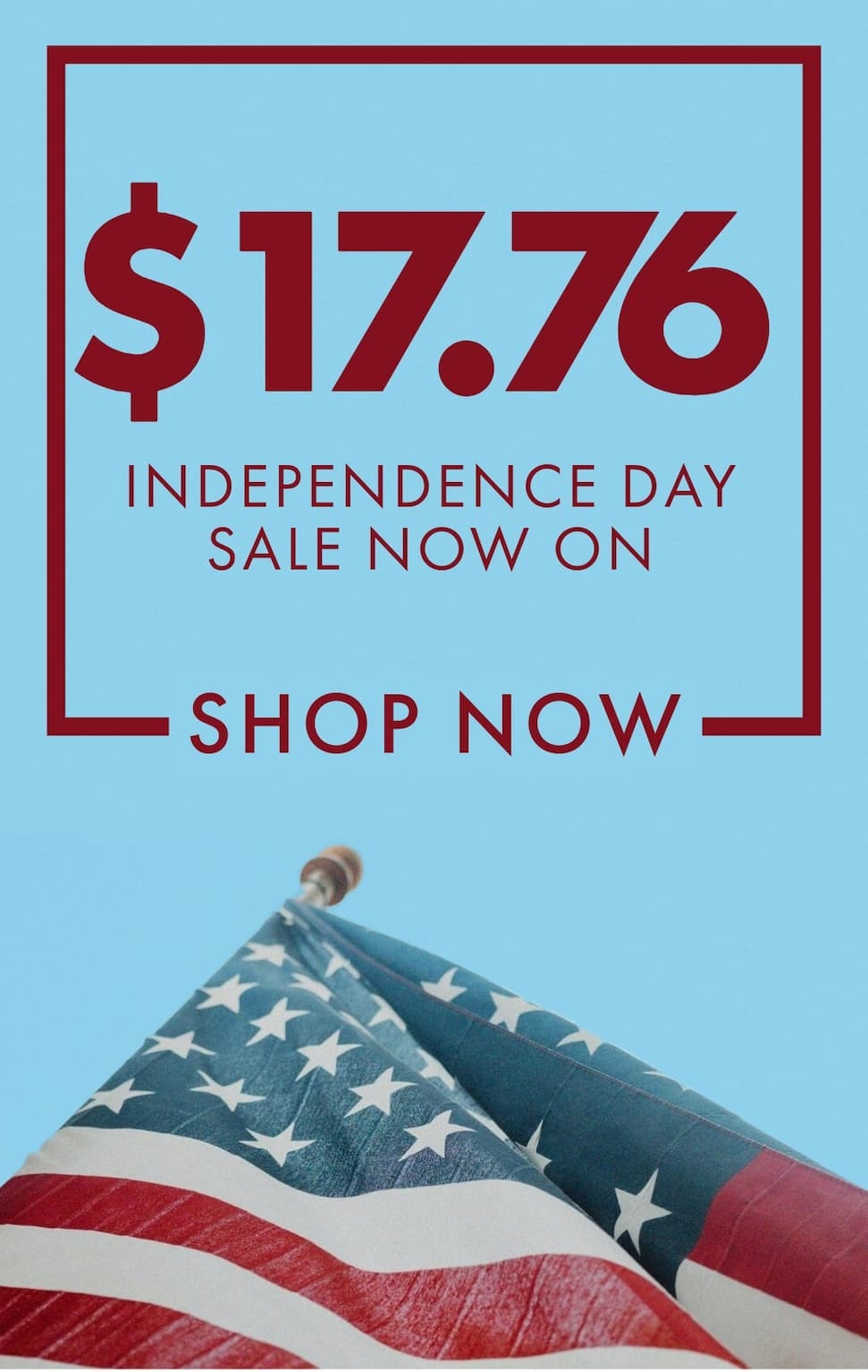 Prices From Only $17.76 - Independence Day Sale