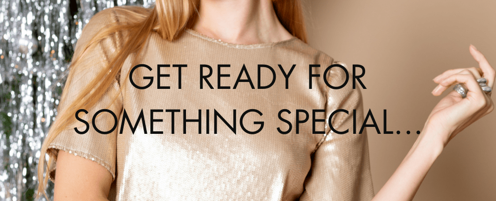GET READY FOR SOMETHING SPECIAL...