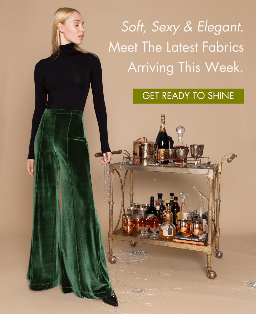 Soft, Sexy & Elegant. Meet the latest fabrics arriving this week.