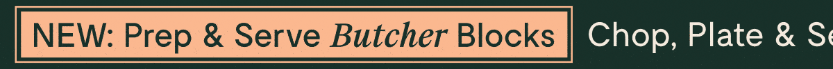 NEW: Prep & Serve Butcher Blocks Chop, Plate & Serve