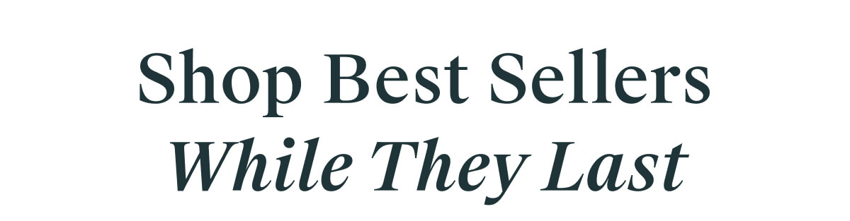 Best Sellers - Shop Now