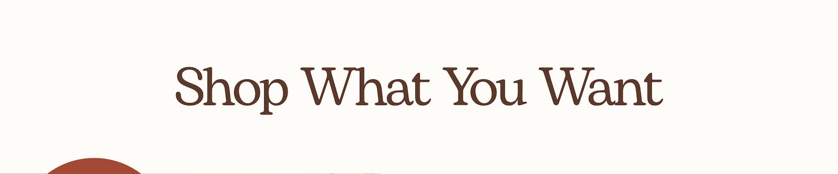 Shop What You Want