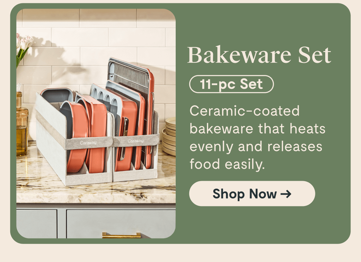Bakeware Set 11-pc Set Ceramic-coated bakeware that heats evenly and releases food easily. [[Shop Now →]]