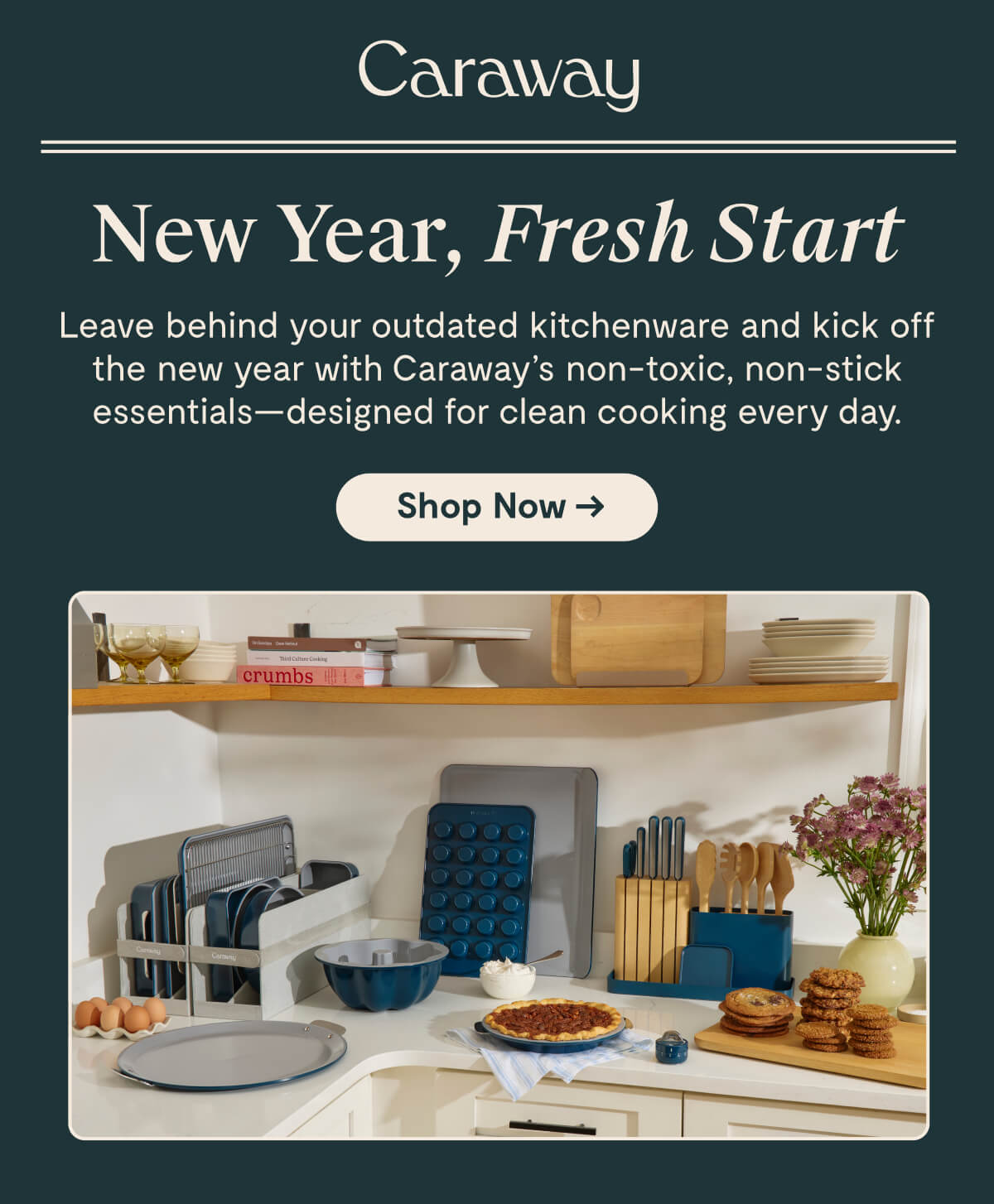 New Year, Fresh Start  Leave behind your outdated kitchenware and kick off the new year with Caraway's non-toxic, non-stick essentials—designed for clean cooking every day.  [Shop Now →]