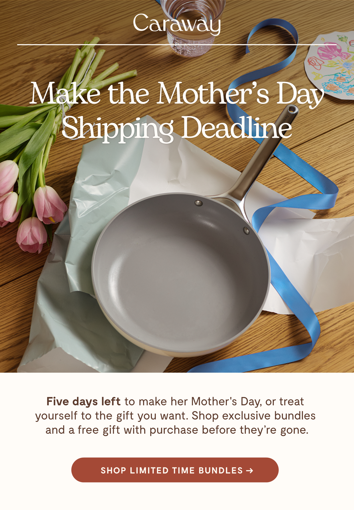 Make the Mother's Day Shipping Deadline | Shop Limited Time Bundles 