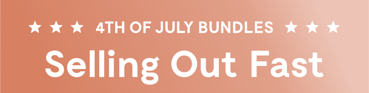 ★ 4TH OF JULY BUNDLES ★ Selling Out Fast