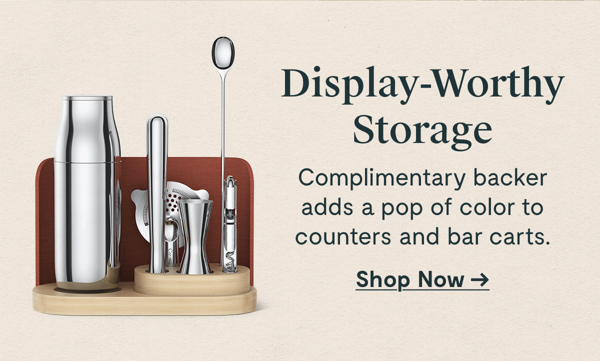 Display-Worthy Storage Complimentary backer adds a pop of color to counters and bar carts. [Shop Now →]