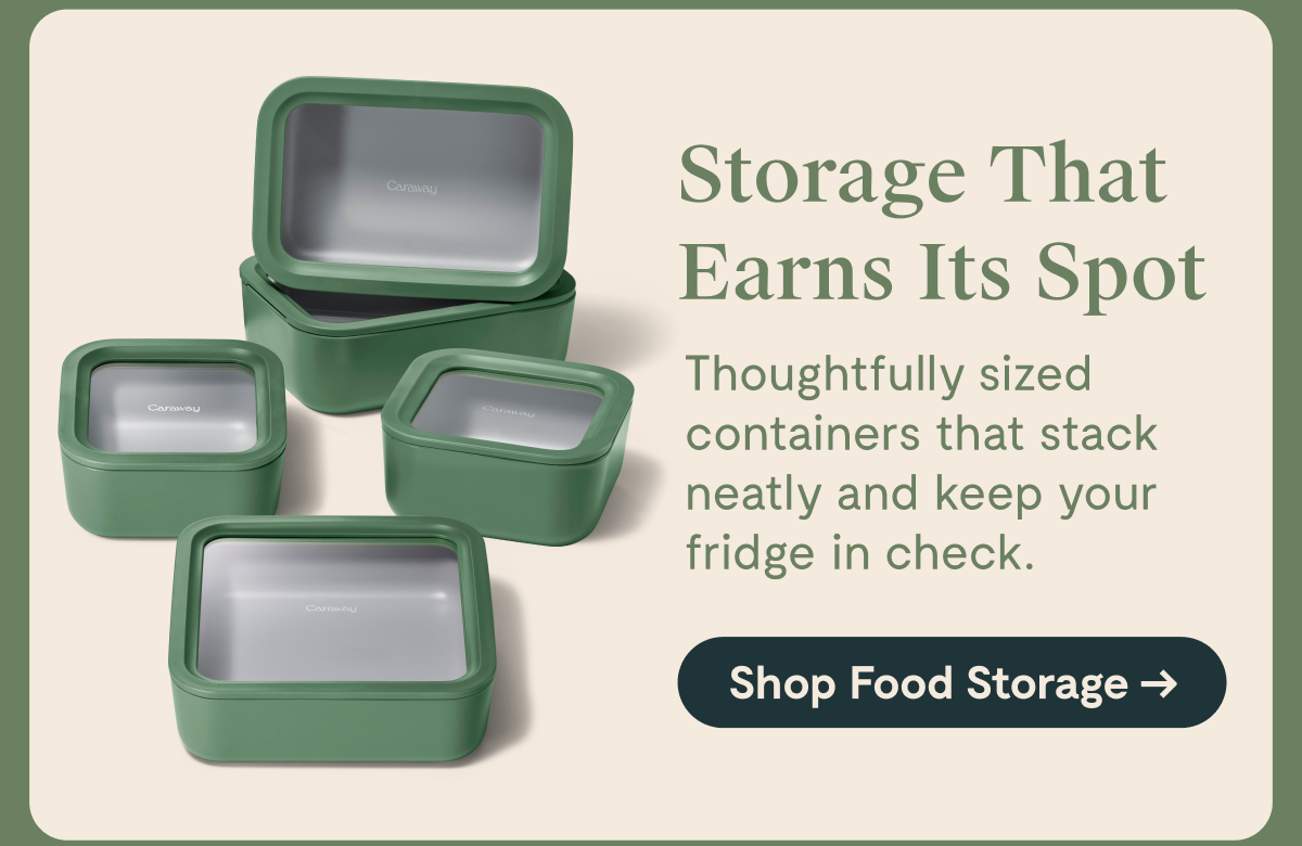 Storage That Earns Its Spot  Thoughtfully sized containers that stack neatly and keep your fridge in check.  [Shop Food Storage →]